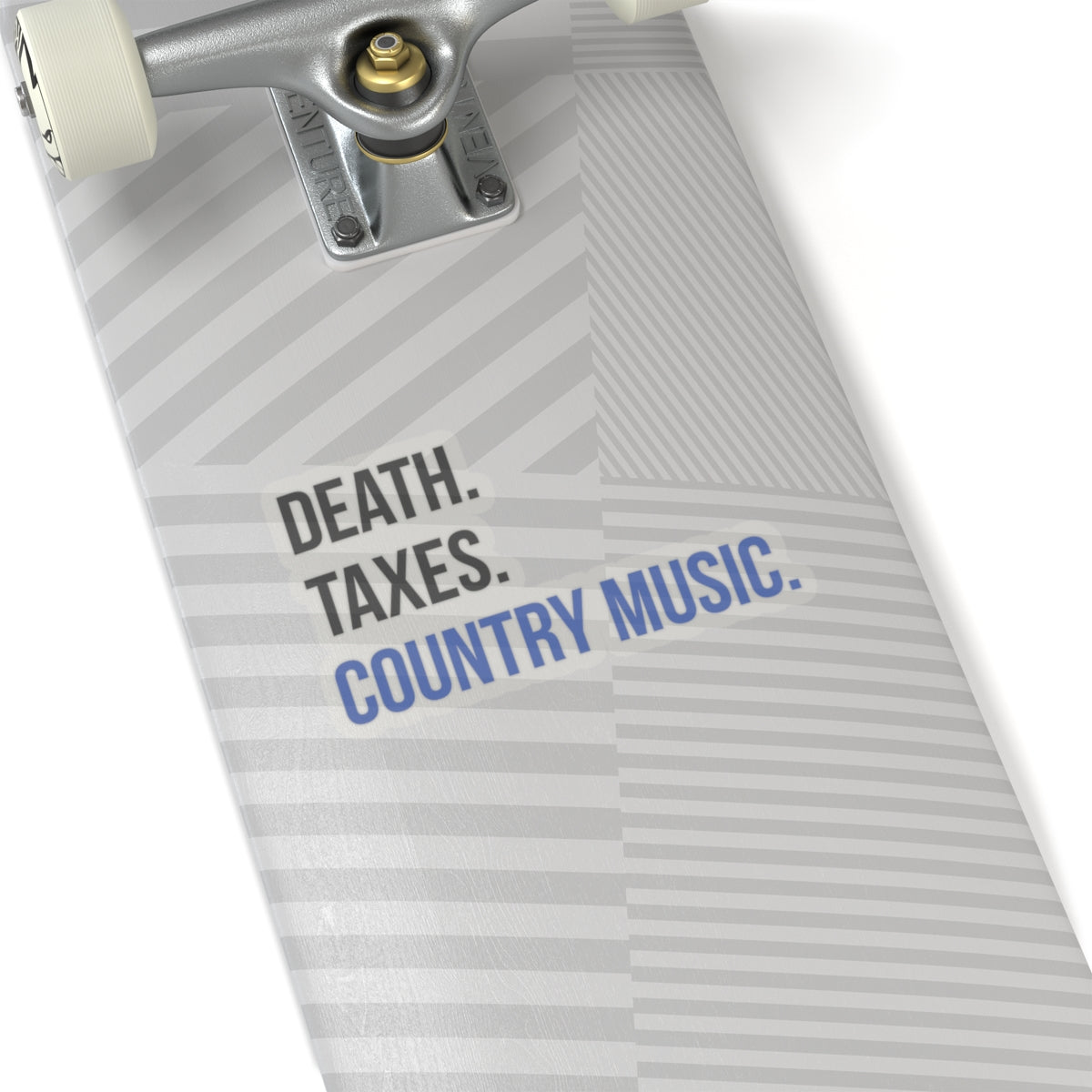 Death, Taxes, Country Music Stickers