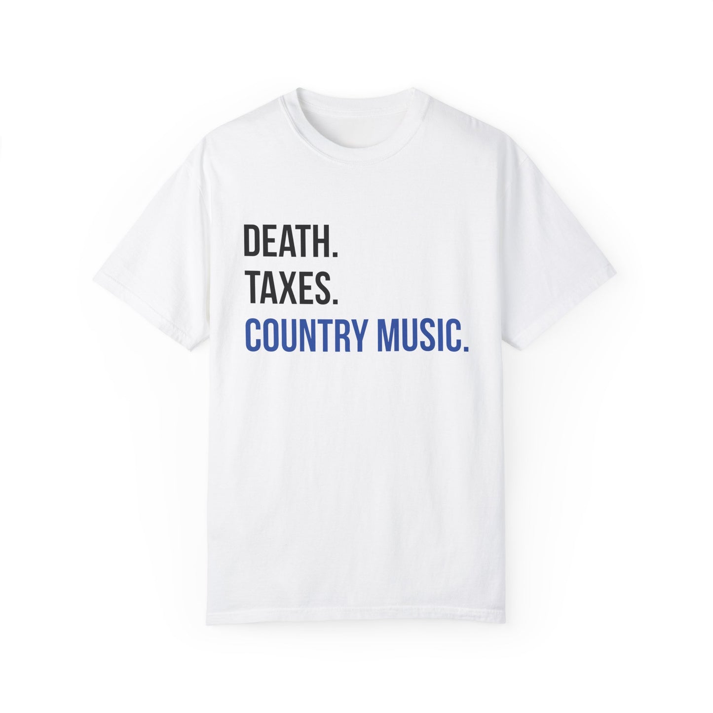 Death, Taxes, Country Music T-shirt