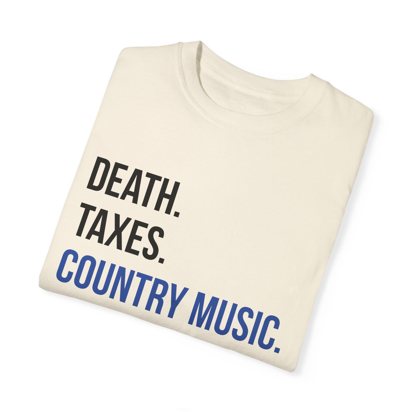 Death, Taxes, Country Music T-shirt