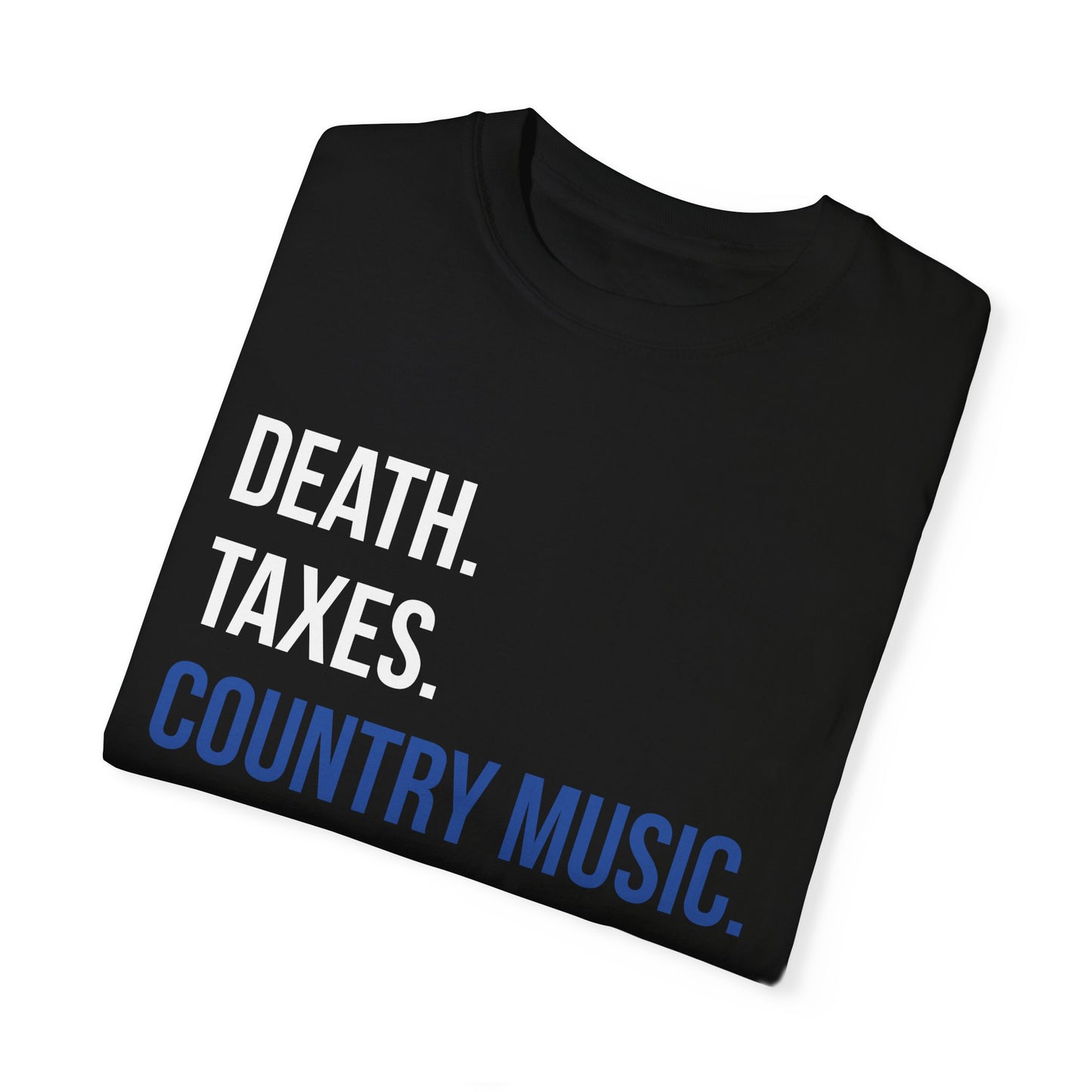 Death, Taxes, Country Music T-shirt