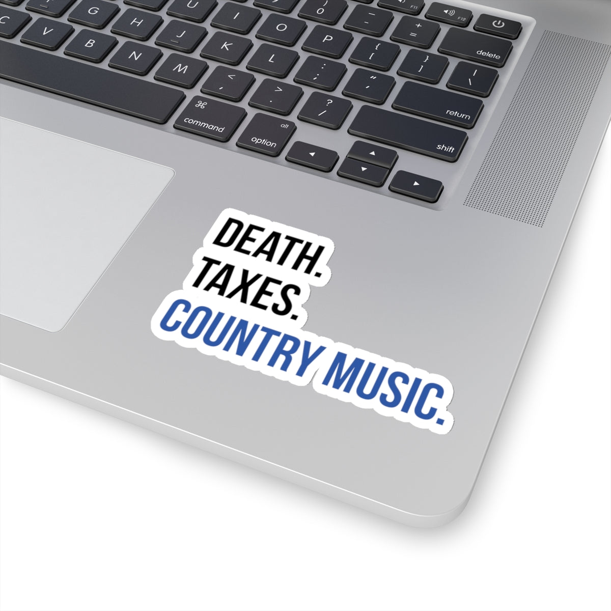 Death, Taxes, Country Music Stickers