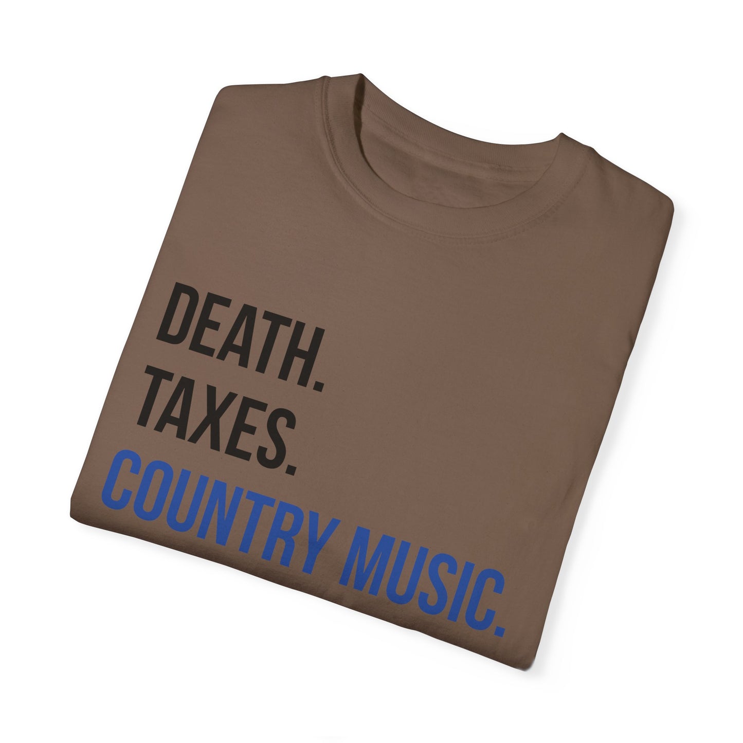 Death, Taxes, Country Music T-shirt