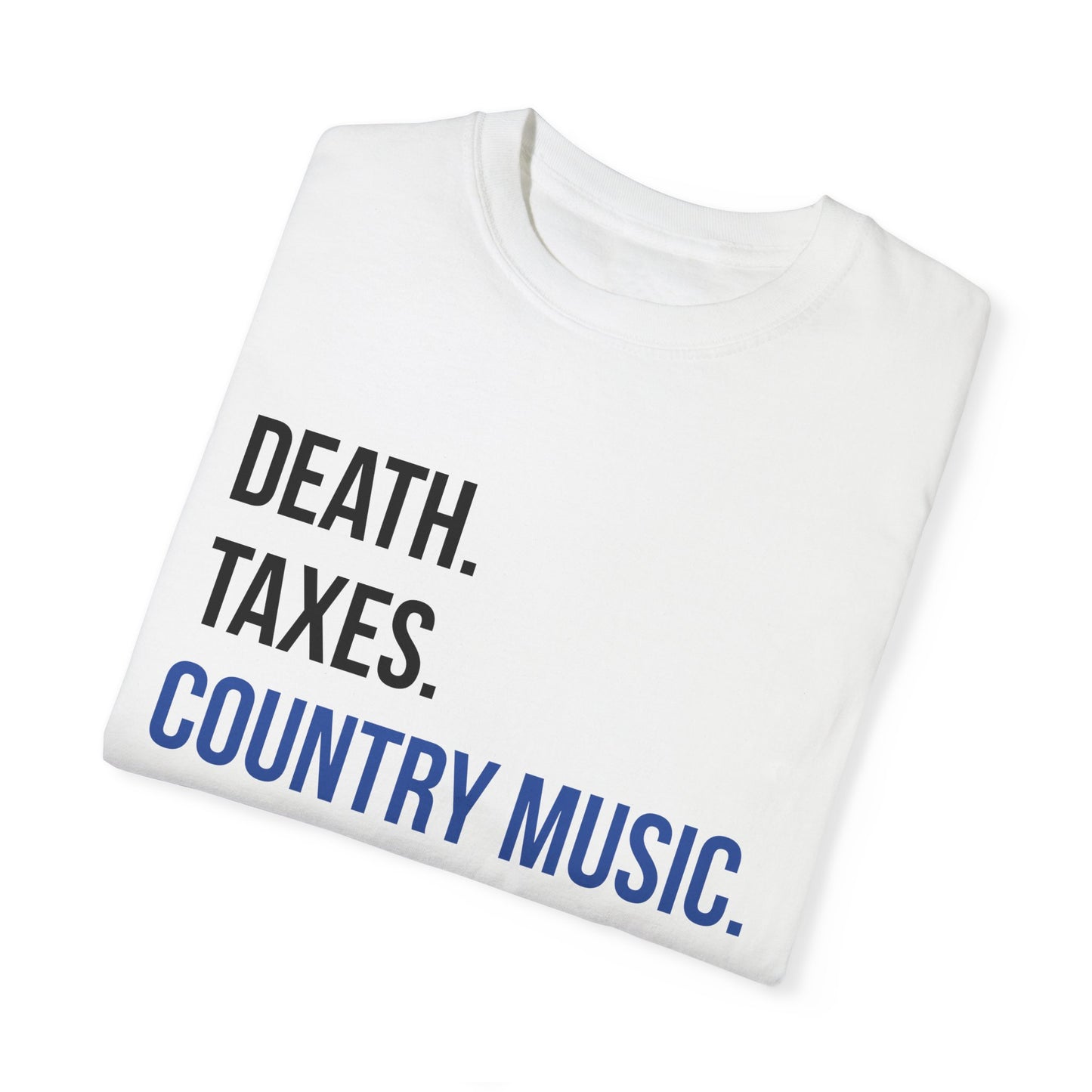 Death, Taxes, Country Music T-shirt