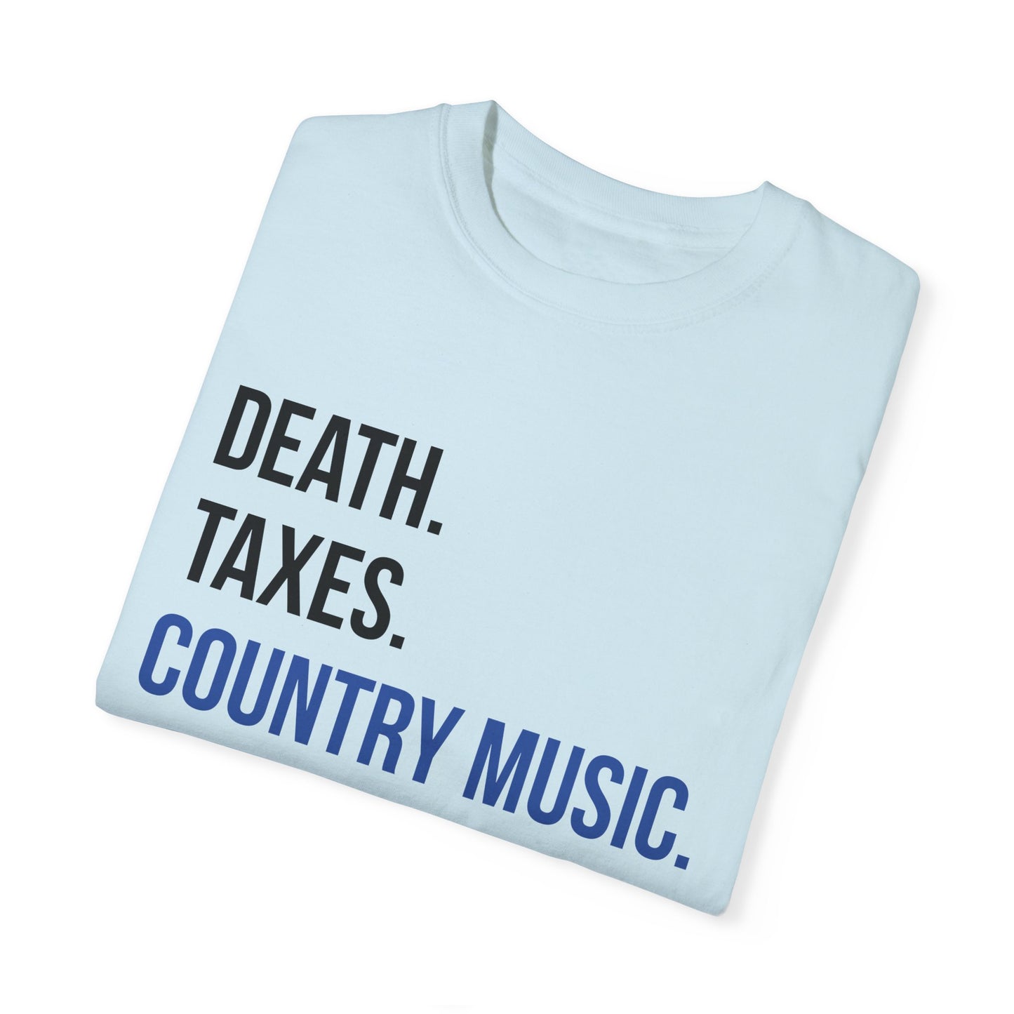 Death, Taxes, Country Music T-shirt