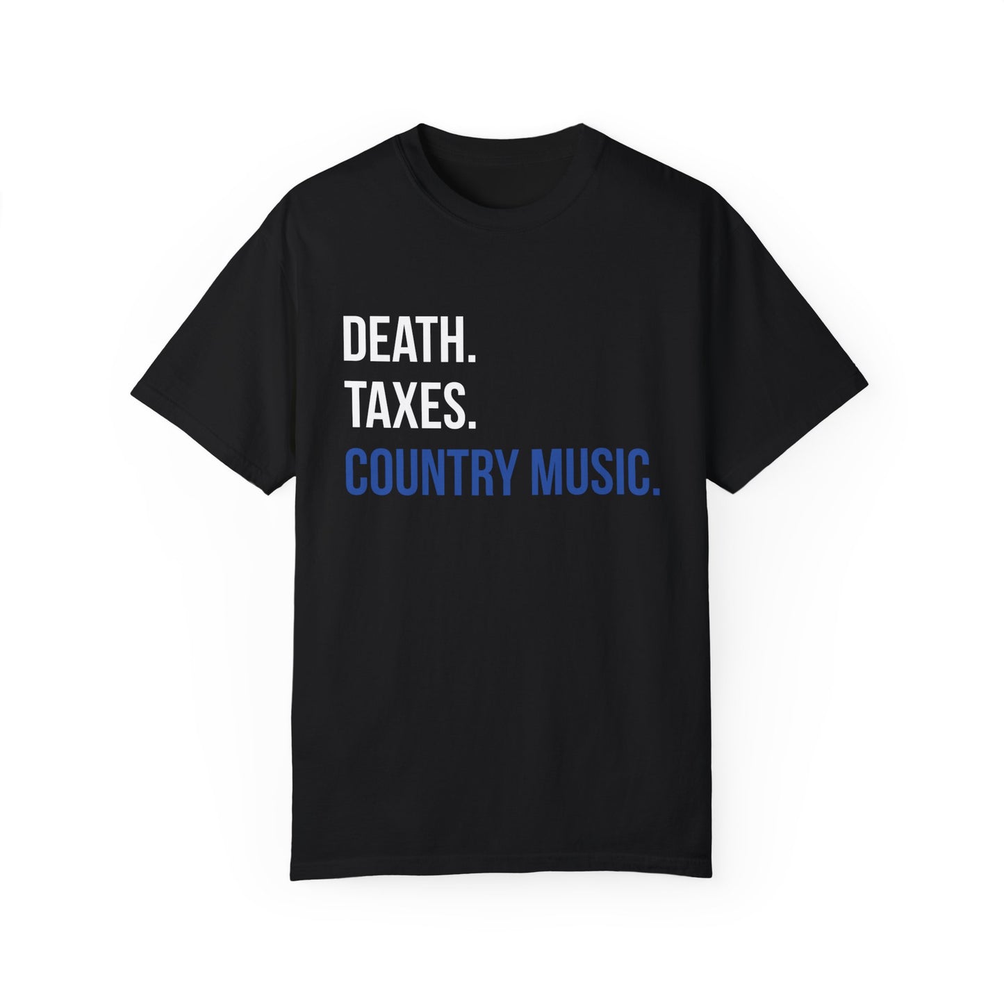 Death, Taxes, Country Music T-shirt